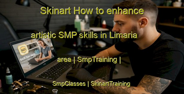 Skinart How to enhance artistic SMP skills in Limaria area | SmpTraining | SmpClasses | SkinartTraining-Spain